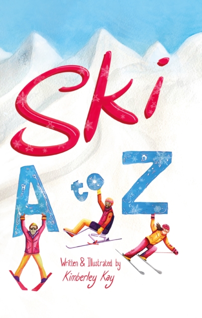 Ski A to Z : An illustrated Guide to Skiing, PDF eBook