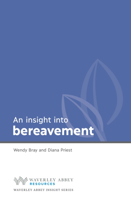 Insight into Bereavement : Waverley Abbey Insight Series, Paperback / softback Book