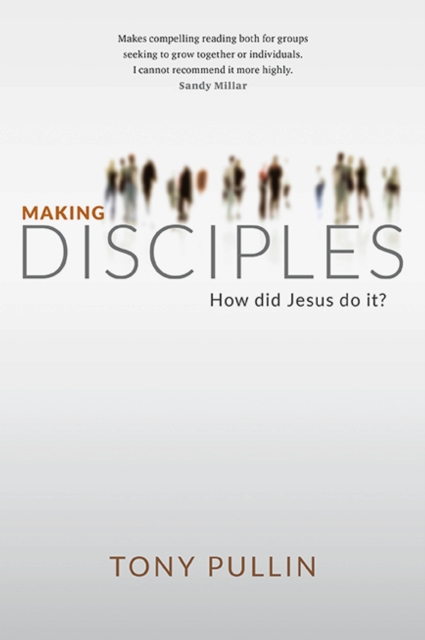Making Disciples: How did Jesus do it?, Paperback / softback Book