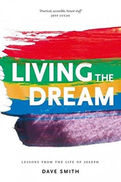 Living the Dream : Lessons from the Life of Joseph, Paperback / softback Book
