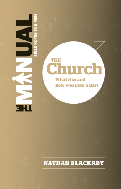 The Manual: The Church : What it is and how you play a part, Paperback / softback Book