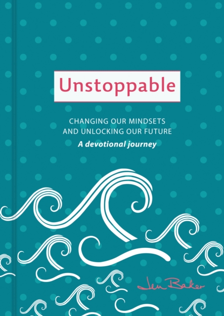 Unstoppable : A Devotional Journey, Hardback Book