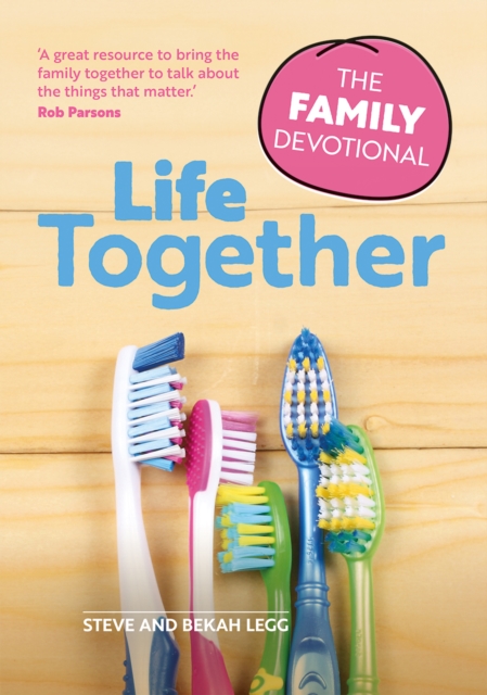 Life Together : The Family Devotional, Paperback / softback Book