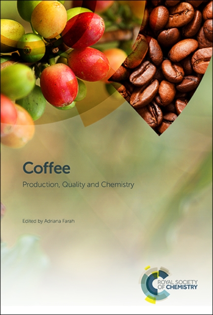 Coffee : Production, Quality and Chemistry, Hardback Book