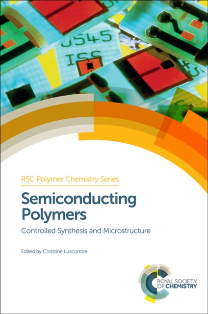 Semiconducting Polymers : Controlled Synthesis and Microstructure, Hardback Book