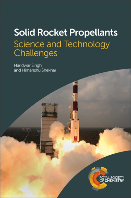 Solid Rocket Propellants : Science and Technology Challenges, Hardback Book