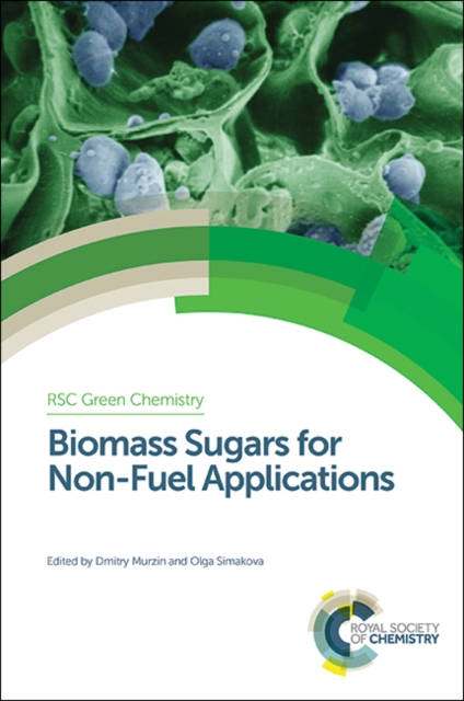 Biomass Sugars for Non-Fuel Applications, Hardback Book