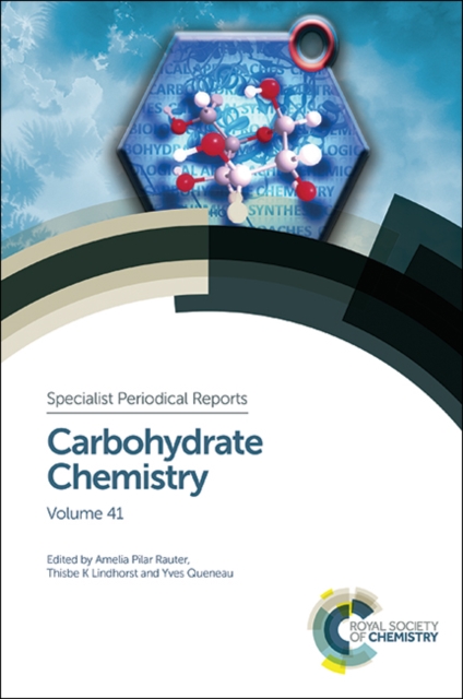 Carbohydrate Chemistry : Volume 41, Hardback Book
