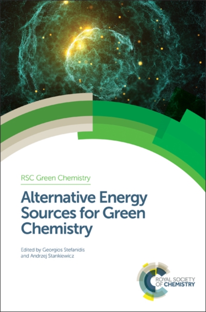 Alternative Energy Sources for Green Chemistry, Hardback Book