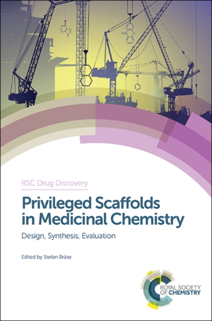 Privileged Scaffolds in Medicinal Chemistry : Design, Synthesis, Evaluation, PDF eBook