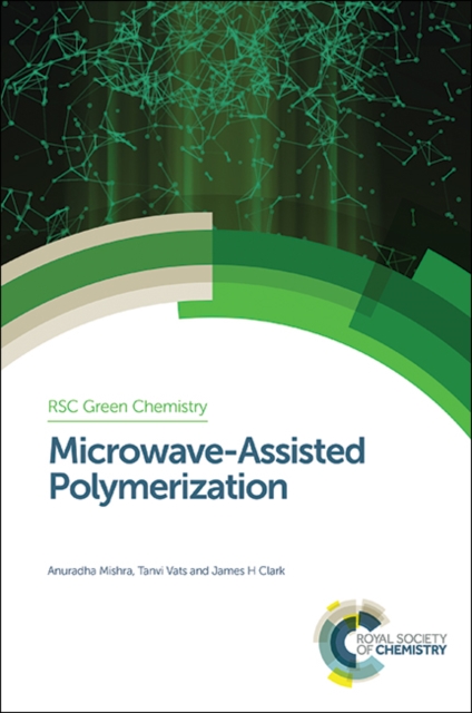 Microwave-Assisted Polymerization, Hardback Book