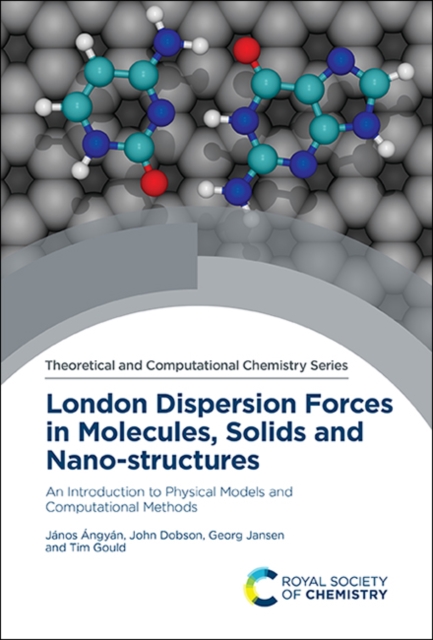 London Dispersion Forces in Molecules, Solids and Nano-structures : An Introduction to Physical Models and Computational Methods, PDF eBook