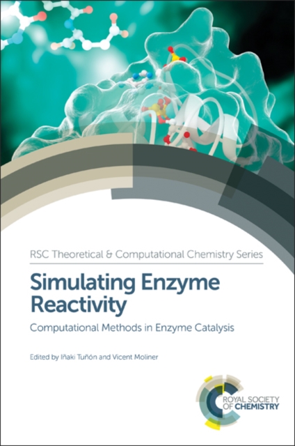 Simulating Enzyme Reactivity : Computational Methods in Enzyme Catalysis, Hardback Book