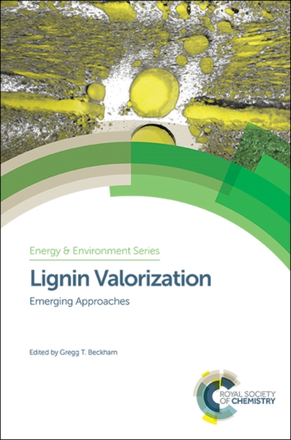 Lignin Valorization : Emerging Approaches, Hardback Book