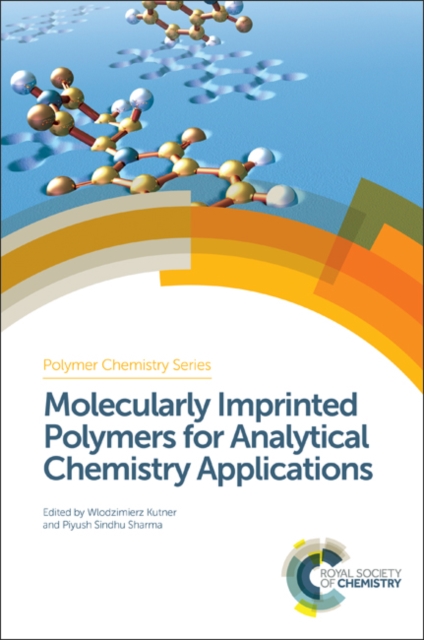 Molecularly Imprinted Polymers for Analytical Chemistry Applications, Hardback Book