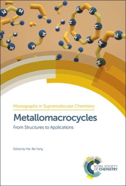 Metallomacrocycles : From Structures to Applications, Hardback Book