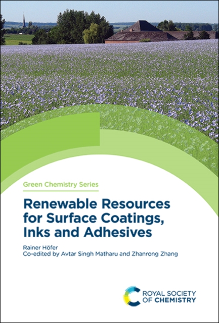 Renewable Resources for Surface Coatings, Inks and Adhesives, Hardback Book
