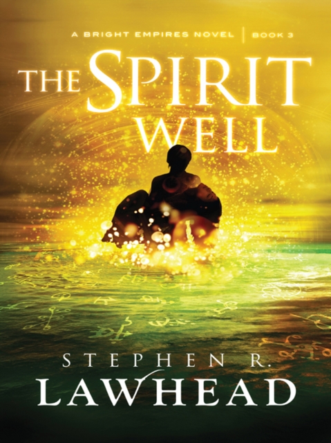 The Spirit Well : A Bright Empires Novel, Book 3, EPUB eBook