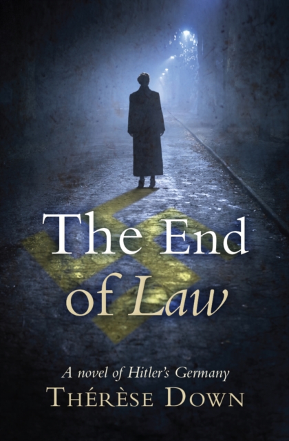 The End of Law : A novel of Hitler's Germany, Paperback / softback Book