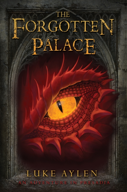 The Forgotten Palace : An adventure in Presadia, Paperback / softback Book