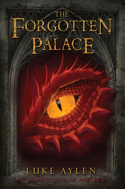 The Forgotten Palace : An adventure in Presadia, EPUB eBook