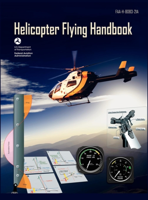 Helicopter Flying Handbook. FAA 8083-21a (2012 Revision), Hardback Book