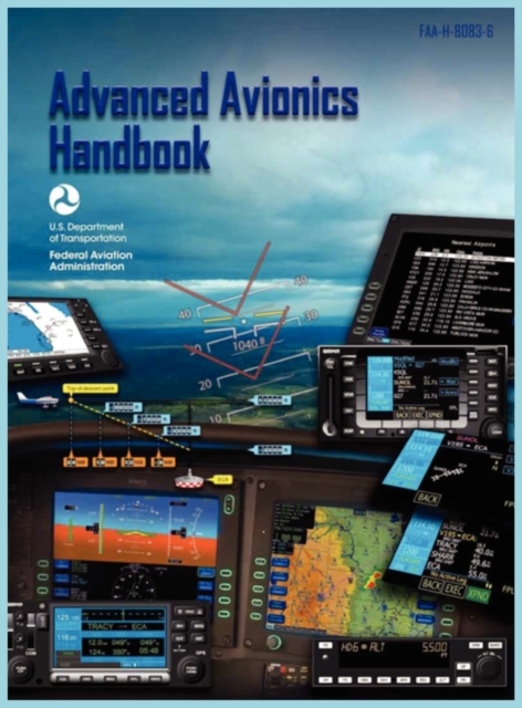 Advanced Avionics Handbook (FAA-H-8083-6), Hardback Book