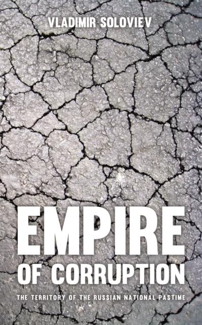 Empire of Corruption : The Russian National Pastime, EPUB eBook