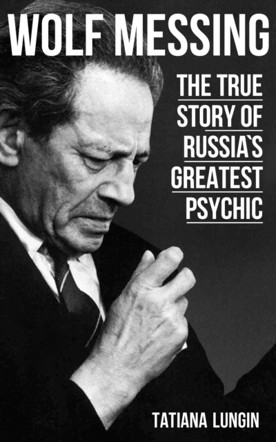 Wolf Messing : The True Story of Russia`s Greatest Psychic, EPUB eBook