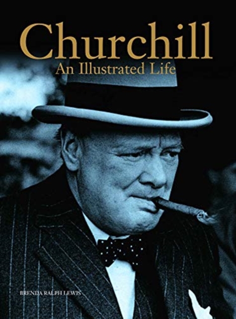 Churchill : An Illustrated Life, Hardback Book