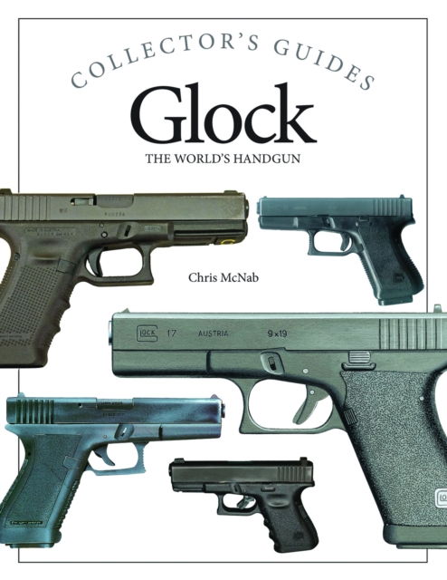 Glock : The World's Handgun, Hardback Book