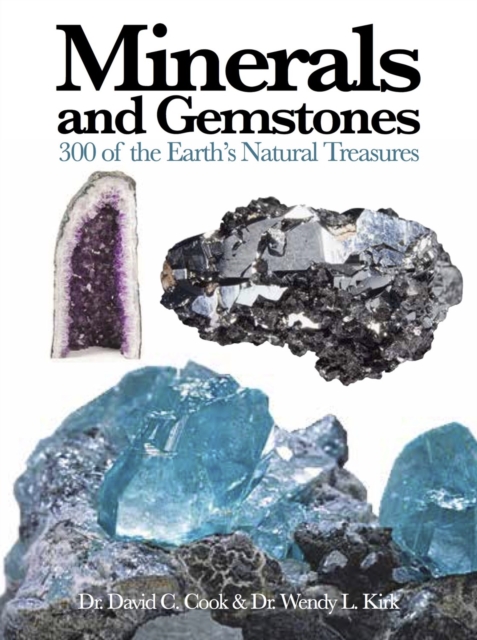 Minerals and Gemstones : 300 of the Earth's Natural Treasures, Paperback / softback Book