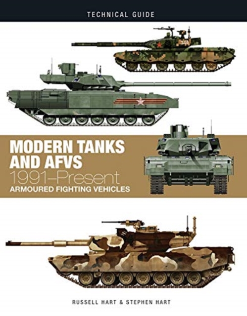 Modern Tanks and AFVs : 1991-Present Armoured Fighting Vehicles, Hardback Book