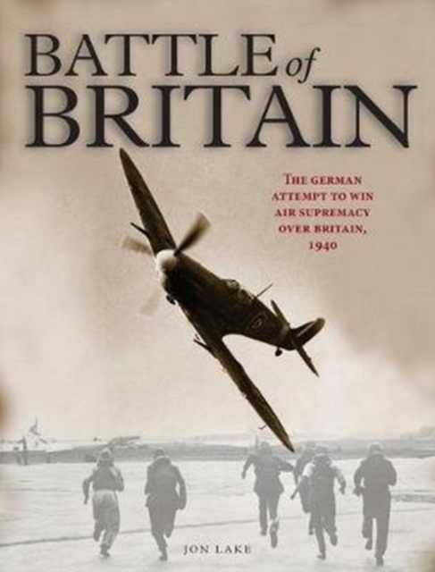Battle of Britain : The German attempt to win air supremacy over Britain, 1940, Hardback Book