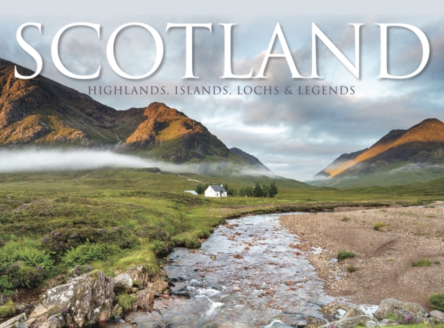 Scotland : Highlands, Islands, Lochs & Legends, Hardback Book