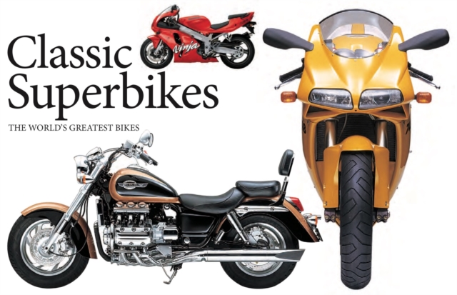 Classic Superbikes : The World's Greatest Bikes, Paperback / softback Book