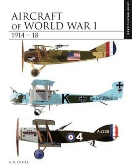 Aircraft of World War I 1914-1918 : Identification Guide, Hardback Book