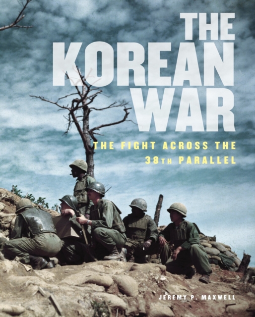 Korean War : The Fight Across the 38th Parallel, EPUB eBook