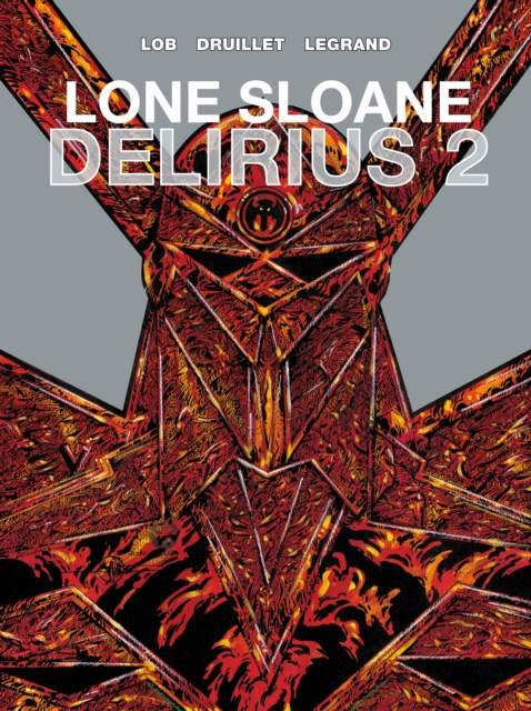 Lone Sloane : Delirius 2, Hardback Book