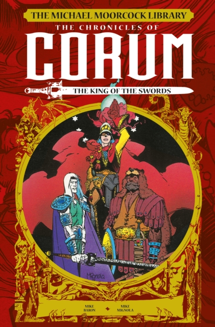The Michael Moorcock Library : The Chronicles of Corum Volume 3 - The King of Swords, Hardback Book