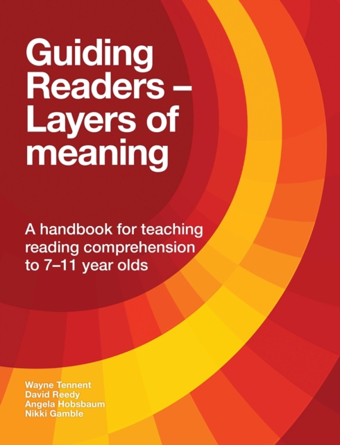 Guiding Readers - Layers of Meaning : A handbook for teaching reading comprehension to 7-11-year-olds, Paperback / softback Book