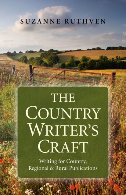 Country Writer`s Craft, The - Writing For Country, Regional & Rural Publications, Paperback / softback Book