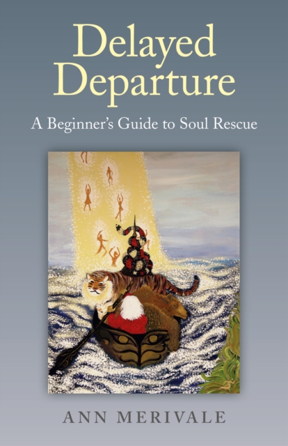 Delayed Departure - A Beginner`s Guide to Soul Rescue, Paperback / softback Book