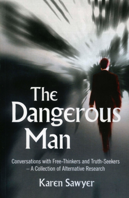 The Dangerous Man : Conversations with Free-Thinkers and Truth-Seekers, EPUB eBook