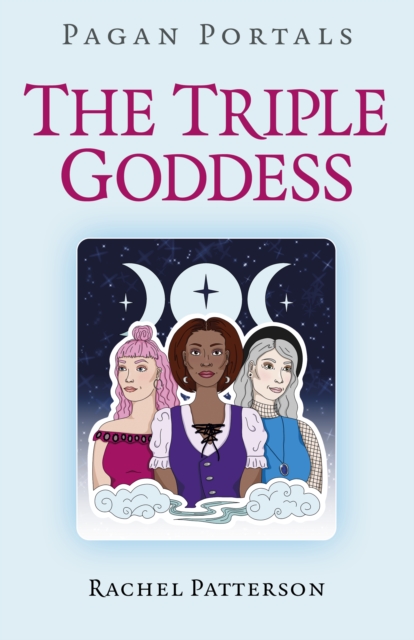 Pagan Portals - The Triple Goddess, Paperback / softback Book