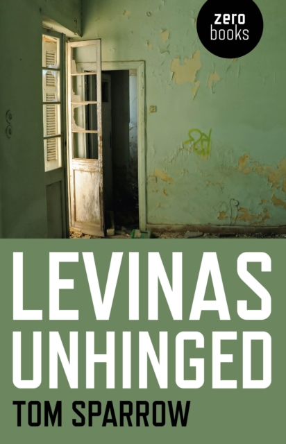 Levinas Unhinged, Paperback / softback Book