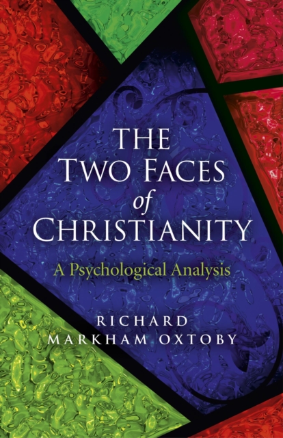 The Two Faces of Christianity : A Psychological Analysis, EPUB eBook