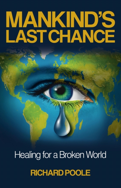 Mankind's Last Chance : Healing for a Broken World, EPUB eBook