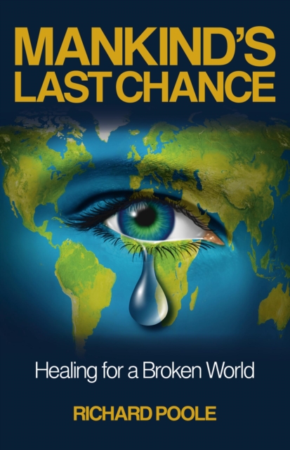 Mankind`s Last Chance - Healing for a Broken World, Paperback / softback Book