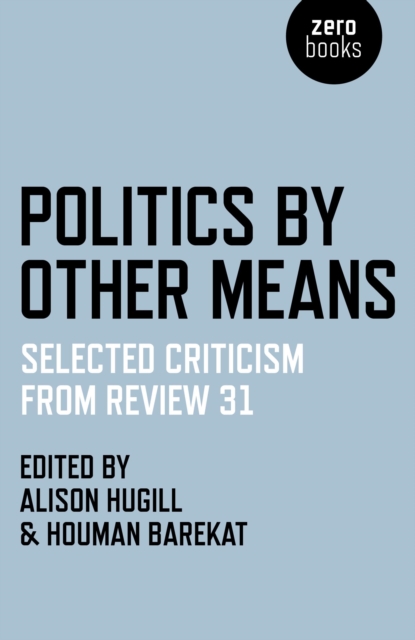Politics by Other Means : Selected Criticism from Review 31, EPUB eBook